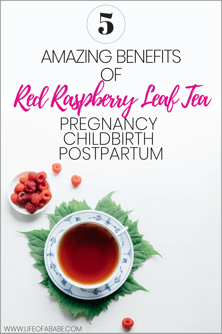 5 Amazing benefits of red raspberry leaf tea for pregnancy, childbirth, and postpartum