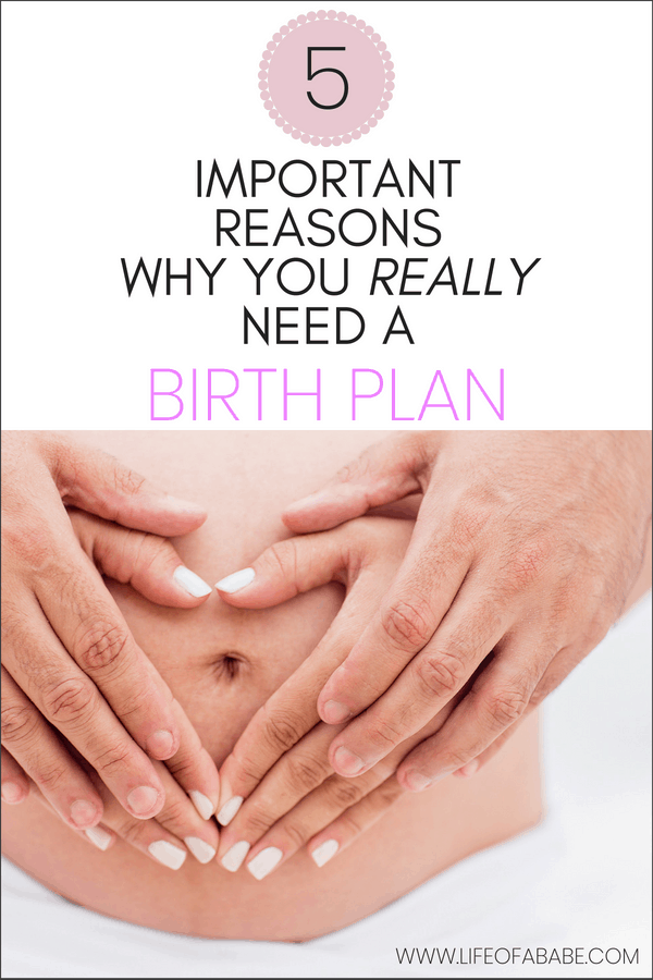 5 Important reasons why you should create a birth plan